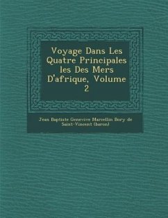 Voyage Dans Les Quatre Principales Les Des Mers D'Afrique, Volume 2