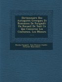 Dictionnaire Des Antiquités Grecques Et Romaines De Furgault: Ou Recueil De Tout Ce Qui Concerne Les Coutumes, Les Moeurs ......
