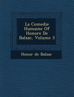 La Comedie Humaine of Honore de Balzac, Volume 3 - de Balzac, Honore