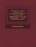 Abtruck Der Zwischen Gemainer L Bl. Christlichkeit Und Des H. R. Freyen Statt Regensburg in Anno 1654 Auffgerichten ... Haupt- Und Nebenrecessen...