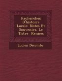 Recherches D'Histoire Locale: Notes Et Souvenirs. Le Th Tre Rennes
