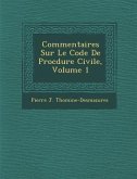 Commentaires Sur Le Code De Proc�dure Civile, Volume 1