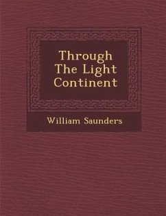 Through the Light Continent - Saunders, William