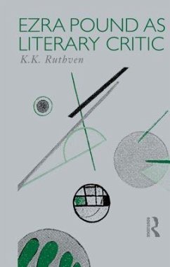 Ezra Pound as Literary Critic - Ruthven, Emeritus K K; Ruthven, K K
