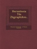 Herm&#275;neia T&#275;s Z&#333;graphikes...