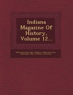 Indiana Magazine of History, Volume 12... - University, Indiana