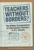Teachers Without Borders?: The Hidden Consequences of International Teachers in U.S. Schools