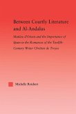 Between Courtly Literature and Al-Andaluz