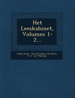 Het Leeskabinet, Volumes 1-2... - Gram, Johan