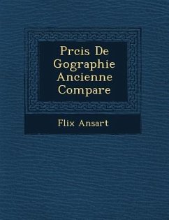 PR Cis de G Ographie Ancienne Compar E - Ansart, F. Lix