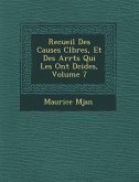Recueil Des Causes C L Bres, Et Des Arr Ts Qui Les Ont D Cid Es, Volume 7