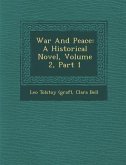 War and Peace: A Historical Novel, Volume 2, Part 1