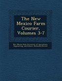 The New Mexico Farm Courier, Volumes 3-7