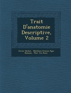 Trait� D'anatomie Descriptive, Volume 2 - Bichat, Xavier