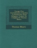 Voyage D'Un Gentilhomme Irlandais La Recherche D'Une Religion: Traduit de L'Anglais de Thomas Moore