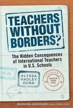 Teachers Without Borders?: The Hidden Consequences of International Teachers in U.S. Schools - Dunn, Alyssa Hadley