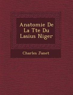 Anatomie de La T Te Du Lasius Niger - Janet, Charles