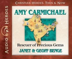 Amy Carmichael: Rescuer of Precious Gems (Audiobook) - Benge, Janet; Benge, Geoff