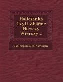 Haliczanka Czyli Zbi or Nowszy Wierszy...