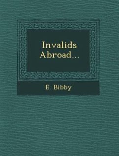 Invalids Abroad... - Bibby, E.