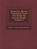 Plutarch's Morals: Translated from the Greek by Several Hands, Volume 3