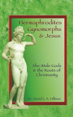 Hermaphrodites, Gynomorphs and Jesus - Hillman, David C a