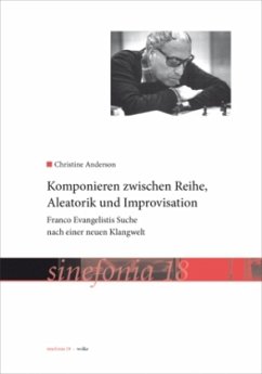 Komponieren zwischen Reihe, Aleatorik und Improvisation - Anderson, Christine