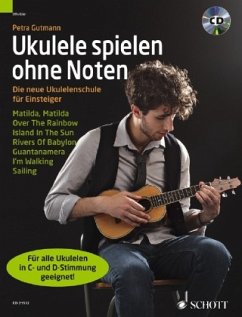 Ukulele spielen ohne Noten, m. Audio-CD - Gutmann, Petra