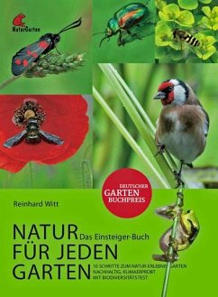 Natur für jeden Garten. 10 Schritte zum Natur-Erlebnis-Garten. Das Einsteigerbuch. - Witt, Reinhard