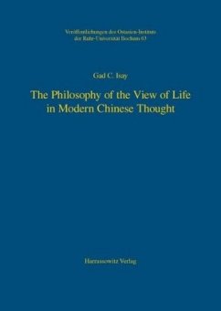 The Philosophy of the View of Life in Modern Chinese Thought - Isay, Gad C.