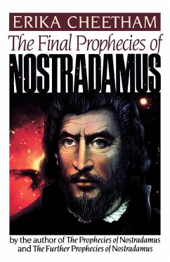 The Final Prophecies of Nostradamus - Cheetham, Erika