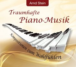 Traumhafte Piano-Musik - Stein,Arnd