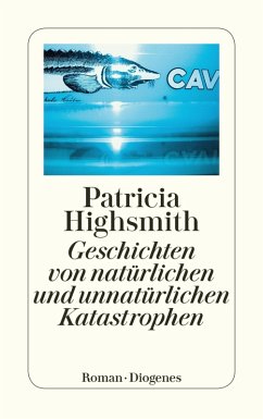 Geschichten von natürlichen und unnatürlichen Katastrophen (eBook, ePUB) - Highsmith, Patricia