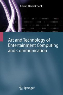 Art and Technology of Entertainment Computing and Communication (eBook, PDF) - Cheok, Adrian David