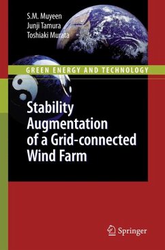 Stability Augmentation of a Grid-connected Wind Farm (eBook, PDF) - Muyeen, S. M.; Tamura, Junji; Murata, Toshiaki