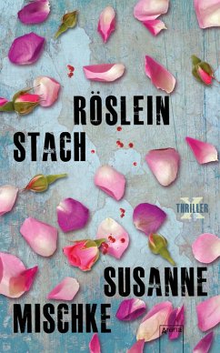 Röslein stach / X-Thriller Bd.1 (eBook, ePUB) - Mischke, Susanne