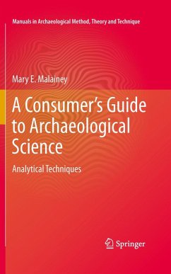 A Consumer's Guide to Archaeological Science (eBook, PDF) - Malainey, Mary E.