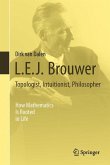L.E.J. Brouwer – Topologist, Intuitionist, Philosopher (eBook, PDF)