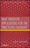 Heat Transfer Applications for the Practicing Engineer (eBook, ePUB)