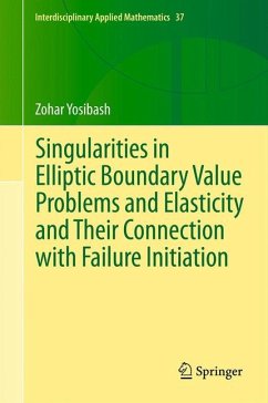 Singularities in Elliptic Boundary Value Problems and Elasticity and Their Connection with Failure Initiation (eBook, PDF) - Yosibash, Zohar