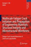 Multiscale Fatigue Crack Initiation and Propagation of Engineering Materials: Structural Integrity and Microstructural Worthiness (eBook, PDF)