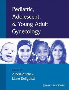 Pediatric, Adolescent and Young Adult Gynecology (eBook, PDF) - Altchek, Albert; Deligdisch, Liane