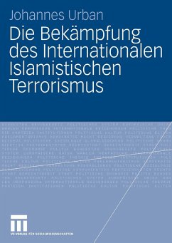Die Bekämpfung des Internationalen Islamistischen Terrorismus (eBook, PDF) - Urban, Johannes
