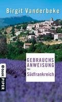 Gebrauchsanweisung für Südfrankreich (eBook, ePUB) - Vanderbeke, Birgit