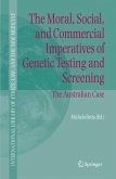 The Moral, Social, and Commercial Imperatives of Genetic Testing and Screening (eBook, PDF)