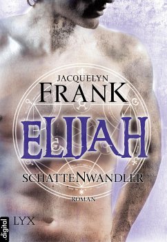 Elijah / Schattenwandler Bd.3 (eBook, ePUB) - Frank, Jacquelyn