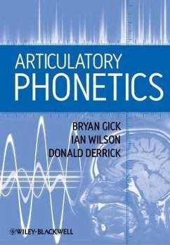 Articulatory Phonetics (eBook, PDF) - Gick, Bryan; Wilson, Ian; Derrick, Donald