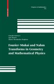 Fourier-Mukai and Nahm Transforms in Geometry and Mathematical Physics (eBook, PDF)