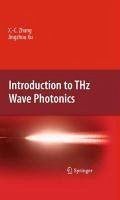 Introduction to THz Wave Photonics (eBook, PDF) - Zhang, Xi-Cheng; Xu, Jingzhou