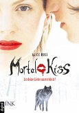 Ist Deine Liebe unsterblich? / Mortal Kiss Bd.1 (eBook, ePUB) Ist Deine Liebe unsterblich? / Mortal Kiss Bd.1 (eBook, ePUB)